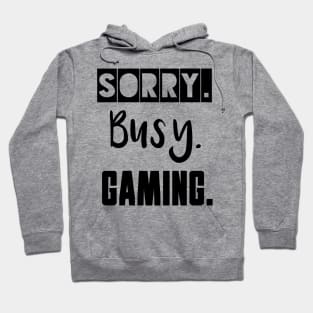 Sorry. Busy. Gaming. Hoodie